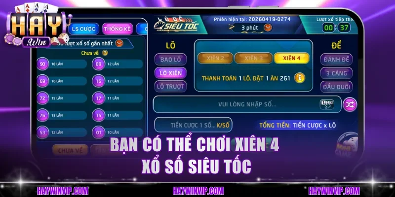 Bạn có thể chơi xiên 4 xổ số siêu tốc