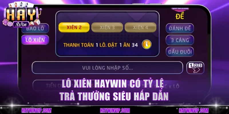 Lô xiên HayWin có tỷ lệ trả thưởng siêu hấp dẫn